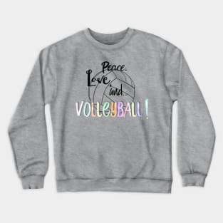 Peace, Love, and Volleyball Crewneck Sweatshirt